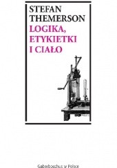 Okładka książki Logika, etykietki i ciało