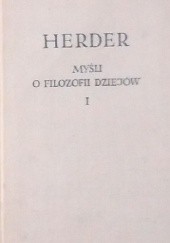 Okładka książki Myśli o filozofii dziejów, tom I Johann Gottfried Herder