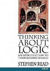 Okładka książki Thinking about Logic: An Introduction to the Philosophy of Logic