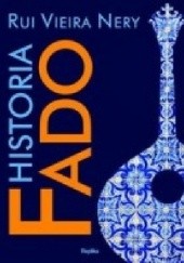 Okładka książki Historia Fado Rui Vieira Nery