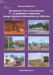 Okładka książki DOSTĘPNOŚĆ SIECI TRAMWAJOWYCH W ZAGŁĘBIACH EUROPY Marcin Rechłowicz