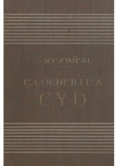 Okładka książki Corneille'a Cyd Pierre Corneille, Stanisław Wyspiański