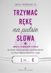 Okładka książki Trzymać rękę na pulsie Słowa. Rok C Jacek Poznański
