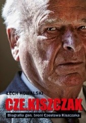 Okładka książki Cze.Kiszczak. Biografia gen. broni Czesława Kiszczaka