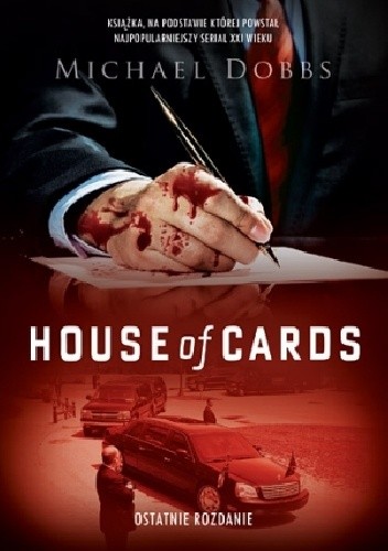 Okładka książki House of Cards. Ostatnie rozdanie Michael Dobbs