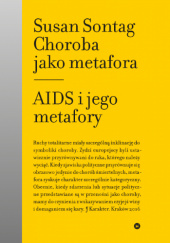 Okładka książki Choroba jako metafora. AIDS i jego metafory Susan Sontag