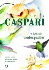 Okładka książki W krainie wodospadów Sofia Caspari