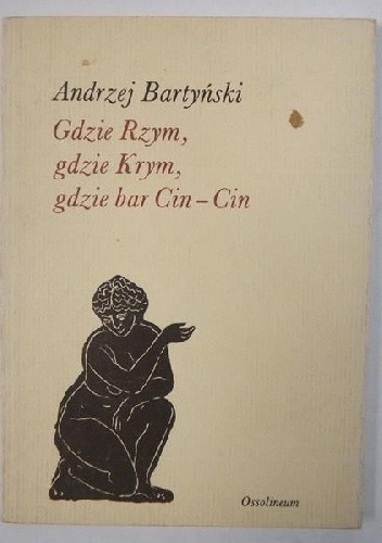 Okładka książki Gdzie Rzym, gdzie Krym, gdzie bar Cin-Cin Andrzej Bartyński