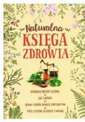Okładka książki Naturalna księga zdrowia Marta Szydłowska