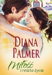 Okładka książki Miłość i reszta życia Diana Palmer