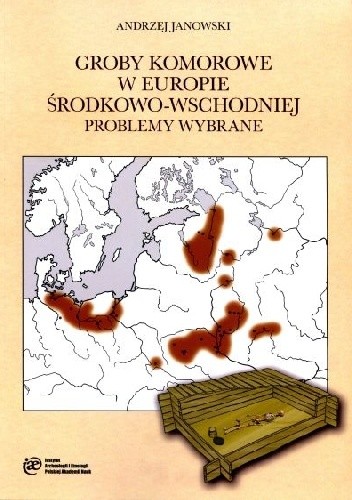 Okładka książki Groby komorowe w Europie Środkowo-Wschodniej. Problemy wybrane Andrzej Janowski