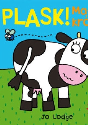 Okładka książki PLASK! Mała krówka Jo Lodge
