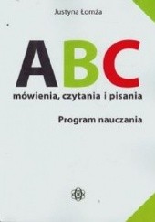 Okładka książki ABC mówienia, czytania i pisania. Program nauczania Justyna Łomża