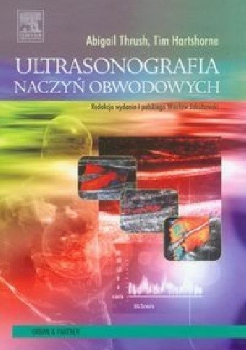 Okładka książki Ultrasonografia naczyń obwodowych Timothy Hartshorne, Abigail Thrush