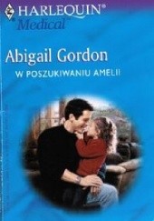 Okładka książki W poszukiwaniu Amelii Abigail Gordon