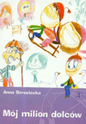 Okładka książki Mój milion dolców Anna Strzelecka