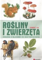 Okładka książki Rośliny i zwierzęta cz. 1 praca zbiorowa