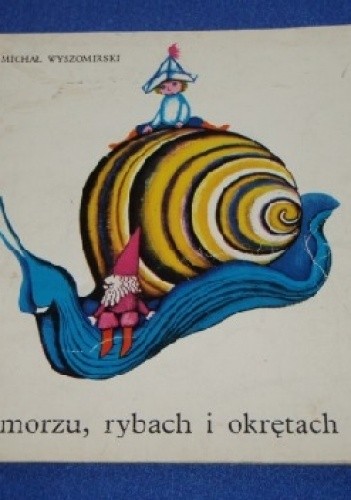 Okładka książki O morzu, rybach i okrętach Michał Wyszomirski