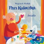 Okładka książki Pan Kuleczka. Światło Elżbieta Wasiuczyńska, Wojciech Widłak