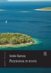 Okładka książki Przewodnik po wyspie Senko Karuza
