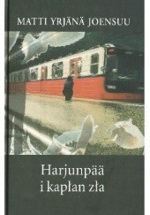 Okładka książki Harjunpää i kapłan zła Matti Yrjänä Joensuu