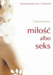 Okładka książki Miłość Albo Seks Br Andrea Brown