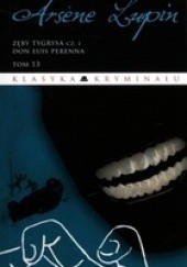 Okładka książki Arsène Lupin. Zęby tygrysa, cz.1 Maurice Leblanc