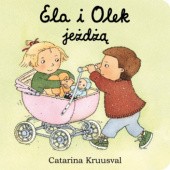 Okładka książki Ela i Olek jeżdżą Catarina Kruusval