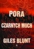 Okładka książki Pora czarnych much Giles Blunt