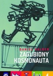 Okładka książki Zagubiony kosmonauta.  Zapiski antyturysty Daniel Kalder