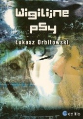 Okładka książki Wigilijne psy Łukasz Orbitowski