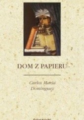 Okładka książki Dom z papieru Carlos María Domínguez