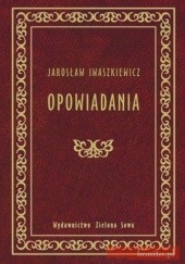 Okładka książki Opowiadania Jarosław Iwaszkiewicz
