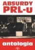 Okładka książki Absurdy PRL-u. Antologia Marcin Rychlewski