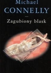 Okładka książki Zagubiony blask Michael Connelly