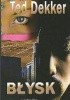 Okładka książki Błysk Ted Dekker
