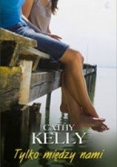 Okładka książki Tylko między nami Cathy Kelly