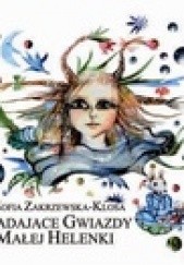 Okładka książki Spadające gwiazdy małej Helenki Zofia Zakrzewska-Klosa