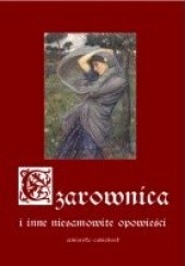 Okładka książki Czarownica i inne niesamowite opowieści Wiktor Teofil Gomulicki, Andrzej Juliusz Sarwa