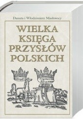 Okładka książki Wielka księga przysłów polskich Danuta Masłowska, Włodzimierz Masłowski