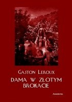 Okładka książki Dama w złotym brokacie Gaston Leroux
