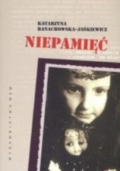 Okładka książki Niepamięć Katarzyna Banachowska-Jaśkiewicz