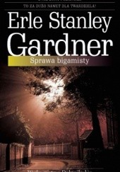 Okładka książki Sprawa bigamisty Erle Stanley Gardner
