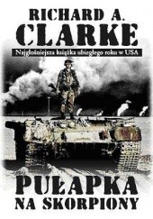 Okładka książki Pułapka na skorpiony Richard A. Clarke