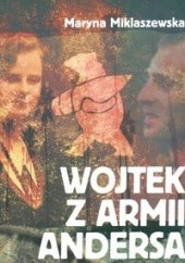 Okładka książki Wojtek z Armii Andersa Maryna Miklaszewska