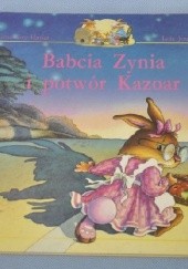 Okładka książki Babcia Zynia i potwór Kazoar Geneviève Huriet, Loïc Jouannigot