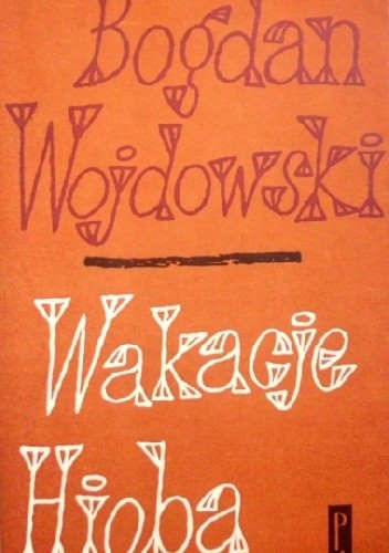 Okładka książki Wakacje Hioba Bogdan Wojdowski