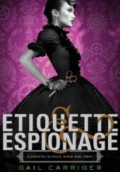 Okładka książki Etiquette & Espionage Gail Carriger
