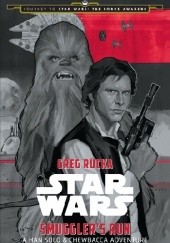 Okładka książki Smuggler's Run : A Han Solo Adventure Greg Rucka
