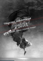 Okładka książki Pióra albo Sekretna historia literatury polskiej Zbigniew Wojnarowski